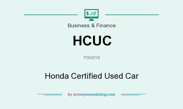 What does HCUC mean? It stands for Honda Certified Used Car