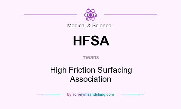 What does HFSA mean? It stands for High Friction Surfacing Association