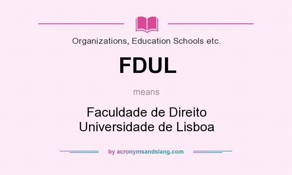 What does FDUL mean? It stands for Faculdade de Direito Universidade de Lisboa