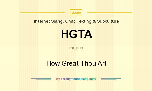 What does HGTA mean? It stands for How Great Thou Art