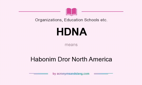 What does HDNA mean? It stands for Habonim Dror North America