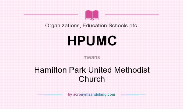 What does HPUMC mean? It stands for Hamilton Park United Methodist Church