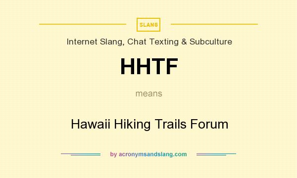 What does HHTF mean? It stands for Hawaii Hiking Trails Forum
