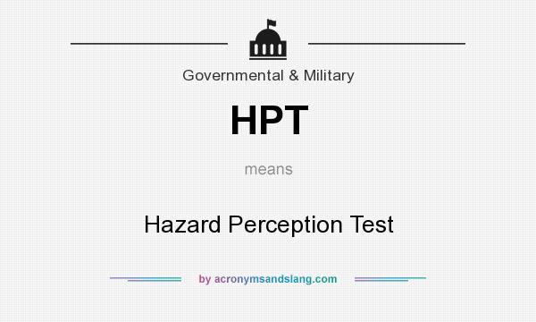 What does HPT mean? It stands for Hazard Perception Test