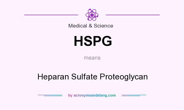 What does HSPG mean? It stands for Heparan Sulfate Proteoglycan