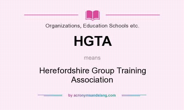 What does HGTA mean? It stands for Herefordshire Group Training Association