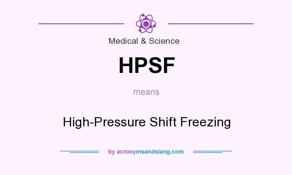 What does HPSF mean? It stands for High-Pressure Shift Freezing
