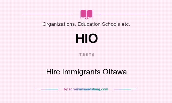What does HIO mean? It stands for Hire Immigrants Ottawa