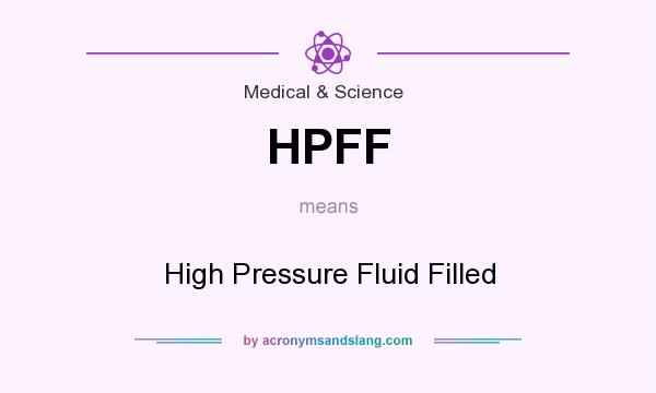 What does HPFF mean? It stands for High Pressure Fluid Filled