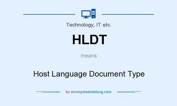 What does HLDT mean? It stands for Host Language Document Type