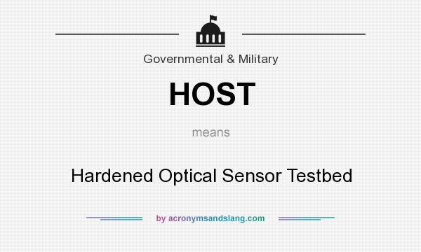What does HOST mean? It stands for Hardened Optical Sensor Testbed