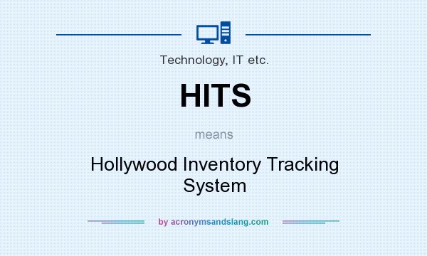 What does HITS mean? It stands for Hollywood Inventory Tracking System