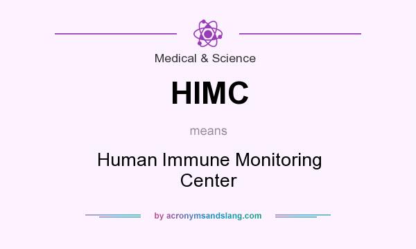 What does HIMC mean? It stands for Human Immune Monitoring Center