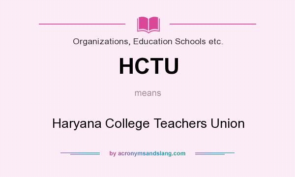 What does HCTU mean? It stands for Haryana College Teachers Union