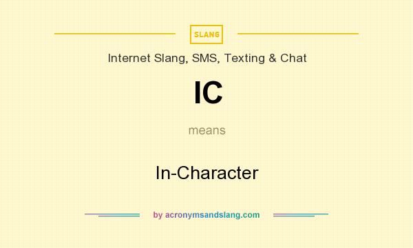 What does IC mean? It stands for In-Character