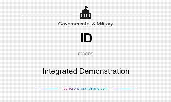 What does ID mean? It stands for Integrated Demonstration