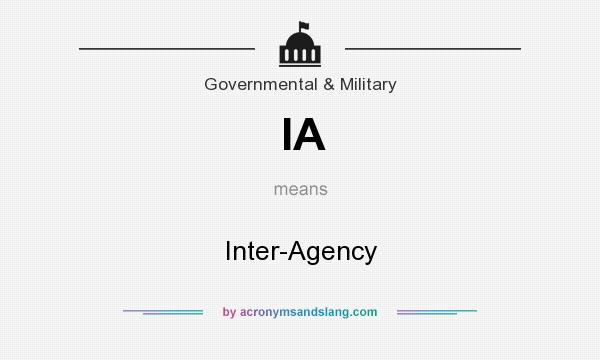 What does IA mean? It stands for Inter-Agency