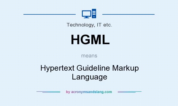 What does HGML mean? It stands for Hypertext Guideline Markup Language