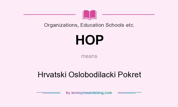 What does HOP mean? It stands for Hrvatski Oslobodilacki Pokret