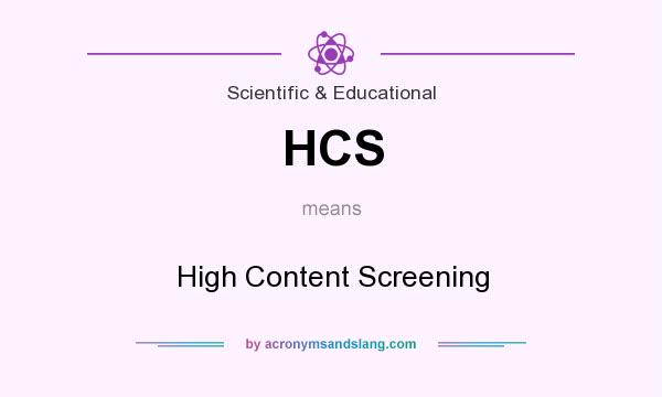 What does HCS mean? It stands for High Content Screening