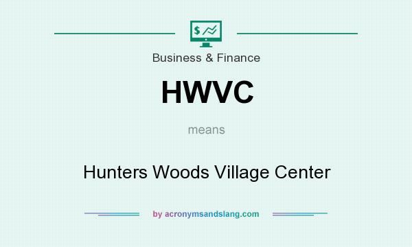 What does HWVC mean? It stands for Hunters Woods Village Center