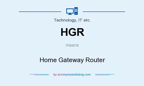 What does HGR mean? It stands for Home Gateway Router