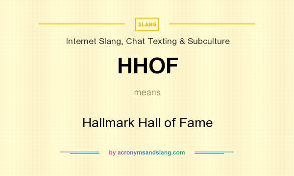 What does HHOF mean? It stands for Hallmark Hall of Fame