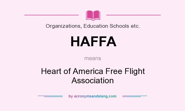 What does HAFFA mean? It stands for Heart of America Free Flight Association
