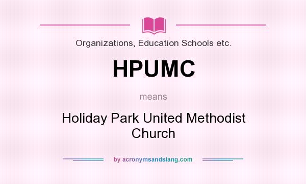 What does HPUMC mean? It stands for Holiday Park United Methodist Church