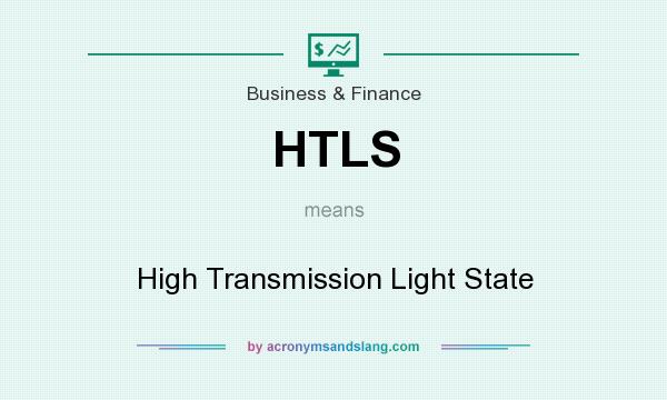 What does HTLS mean? It stands for High Transmission Light State