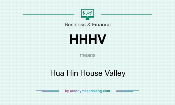 What does HHHV mean? It stands for Hua Hin House Valley