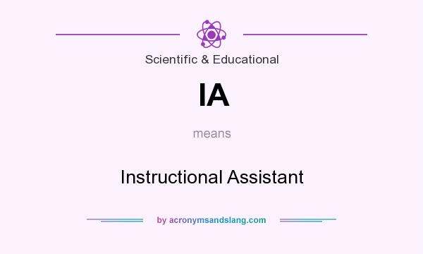What does IA mean? It stands for Instructional Assistant