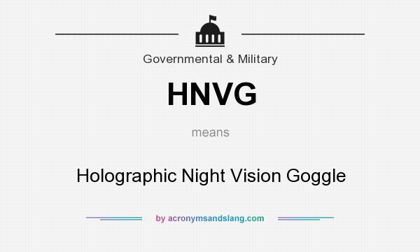 What does HNVG mean? It stands for Holographic Night Vision Goggle