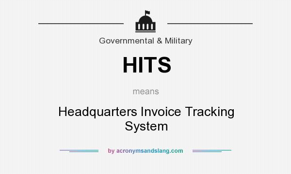 What does HITS mean? It stands for Headquarters Invoice Tracking System