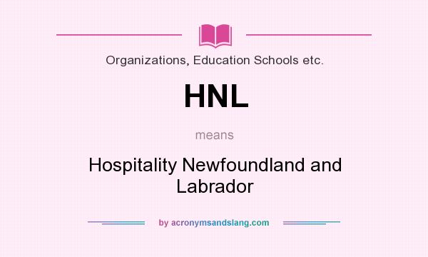What does HNL mean? It stands for Hospitality Newfoundland and Labrador