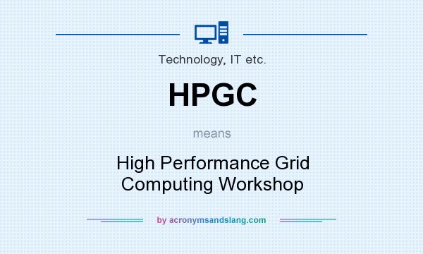 What does HPGC mean? It stands for High Performance Grid Computing Workshop