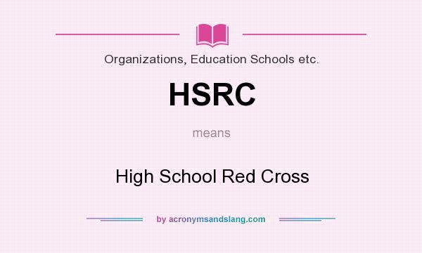What does HSRC mean? It stands for High School Red Cross