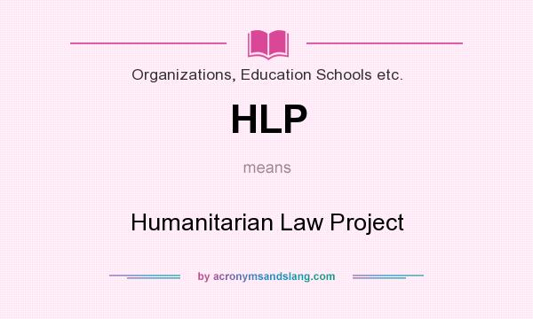 What does HLP mean? It stands for Humanitarian Law Project