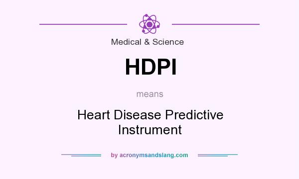 What does HDPI mean? It stands for Heart Disease Predictive Instrument