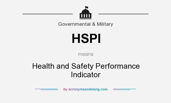 What does HSPI mean? It stands for Health and Safety Performance Indicator