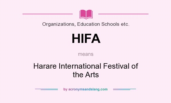 What does HIFA mean? It stands for Harare International Festival of the Arts