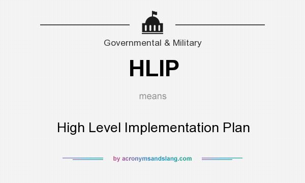 What does HLIP mean? It stands for High Level Implementation Plan
