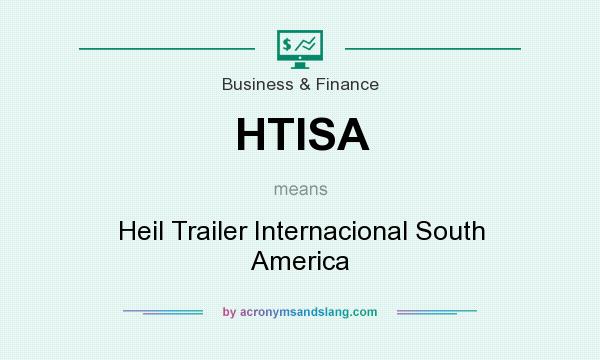 What does HTISA mean? It stands for Heil Trailer Internacional South America