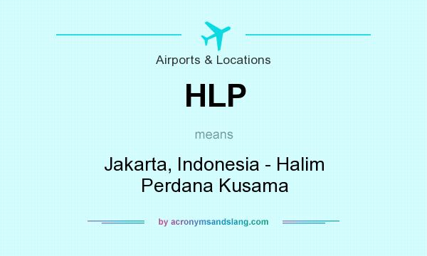 What does HLP mean? It stands for Jakarta, Indonesia - Halim Perdana Kusama