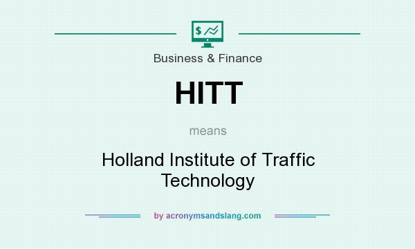 What does HITT mean? It stands for Holland Institute of Traffic Technology