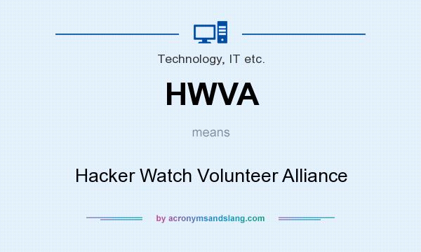 What does HWVA mean? It stands for Hacker Watch Volunteer Alliance
