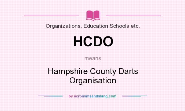 What does HCDO mean? It stands for Hampshire County Darts Organisation
