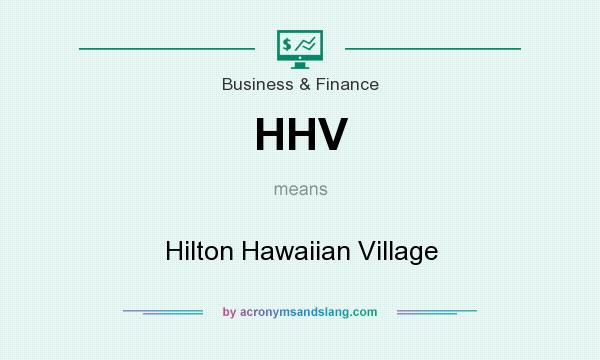 What does HHV mean? It stands for Hilton Hawaiian Village