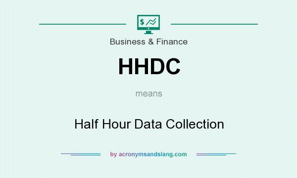 What does HHDC mean? It stands for Half Hour Data Collection