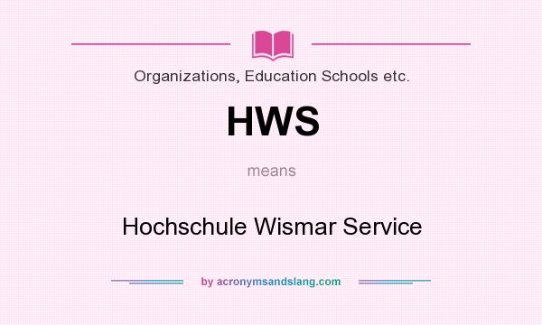 What does HWS mean? It stands for Hochschule Wismar Service